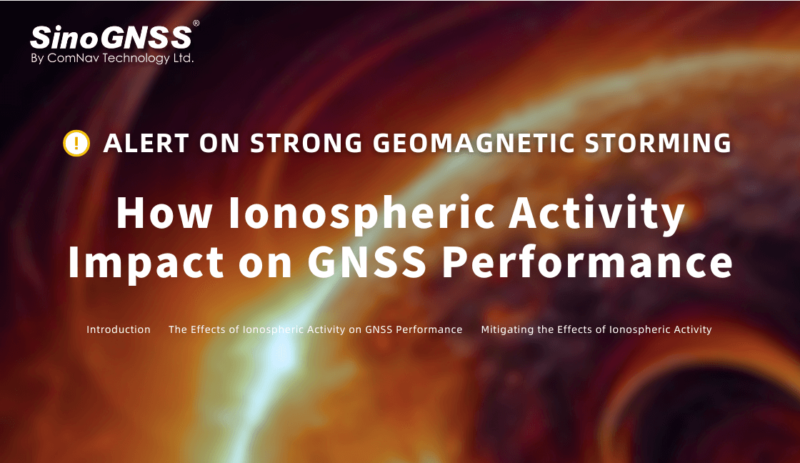 Alert on Strong Geomagnetic Storming and How Ionospheric Activity Impact on GNSS Performance