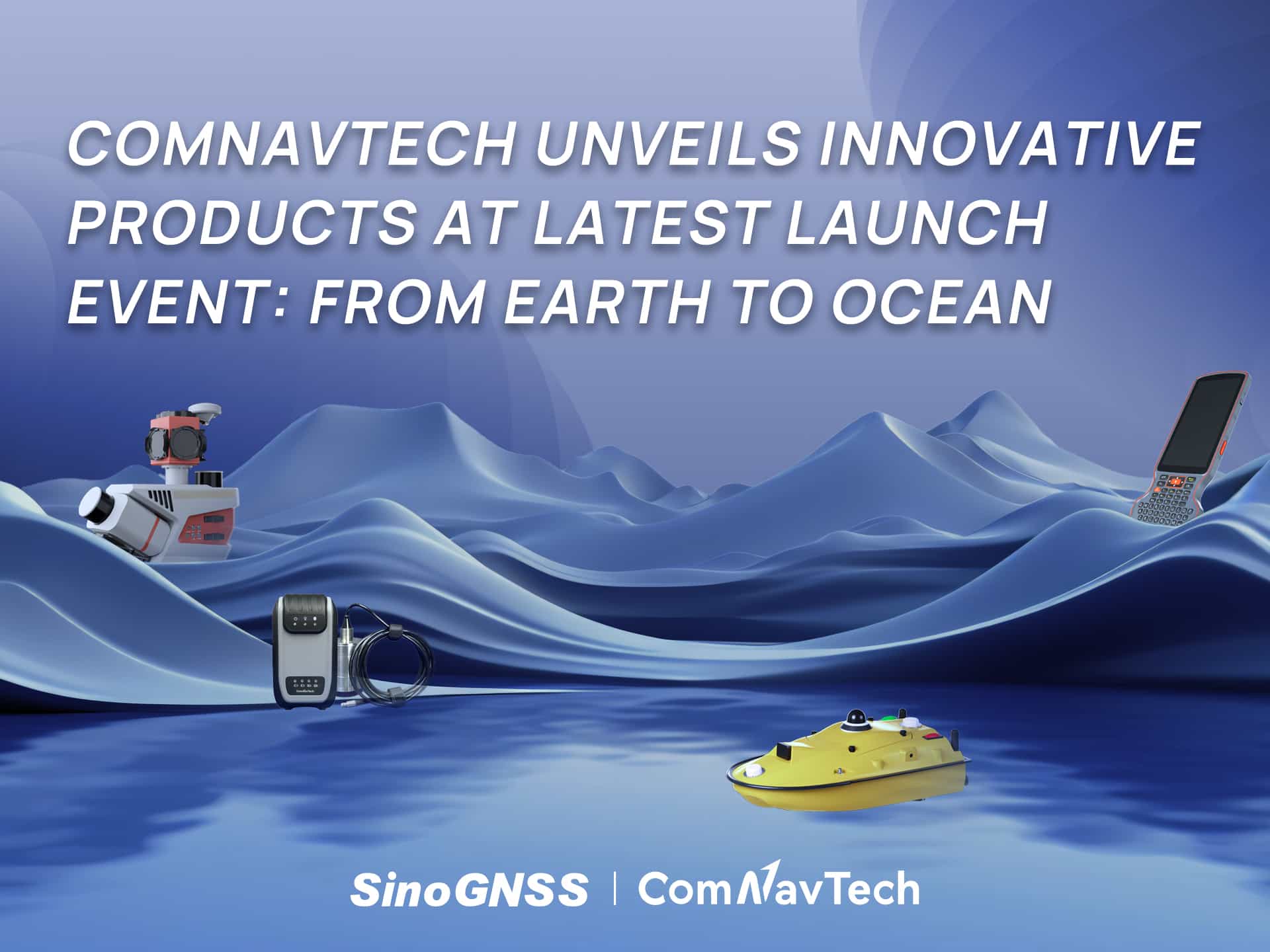 ComNavTech Unveils Innovative Products at Latest Launch Event: From Earth to Ocean