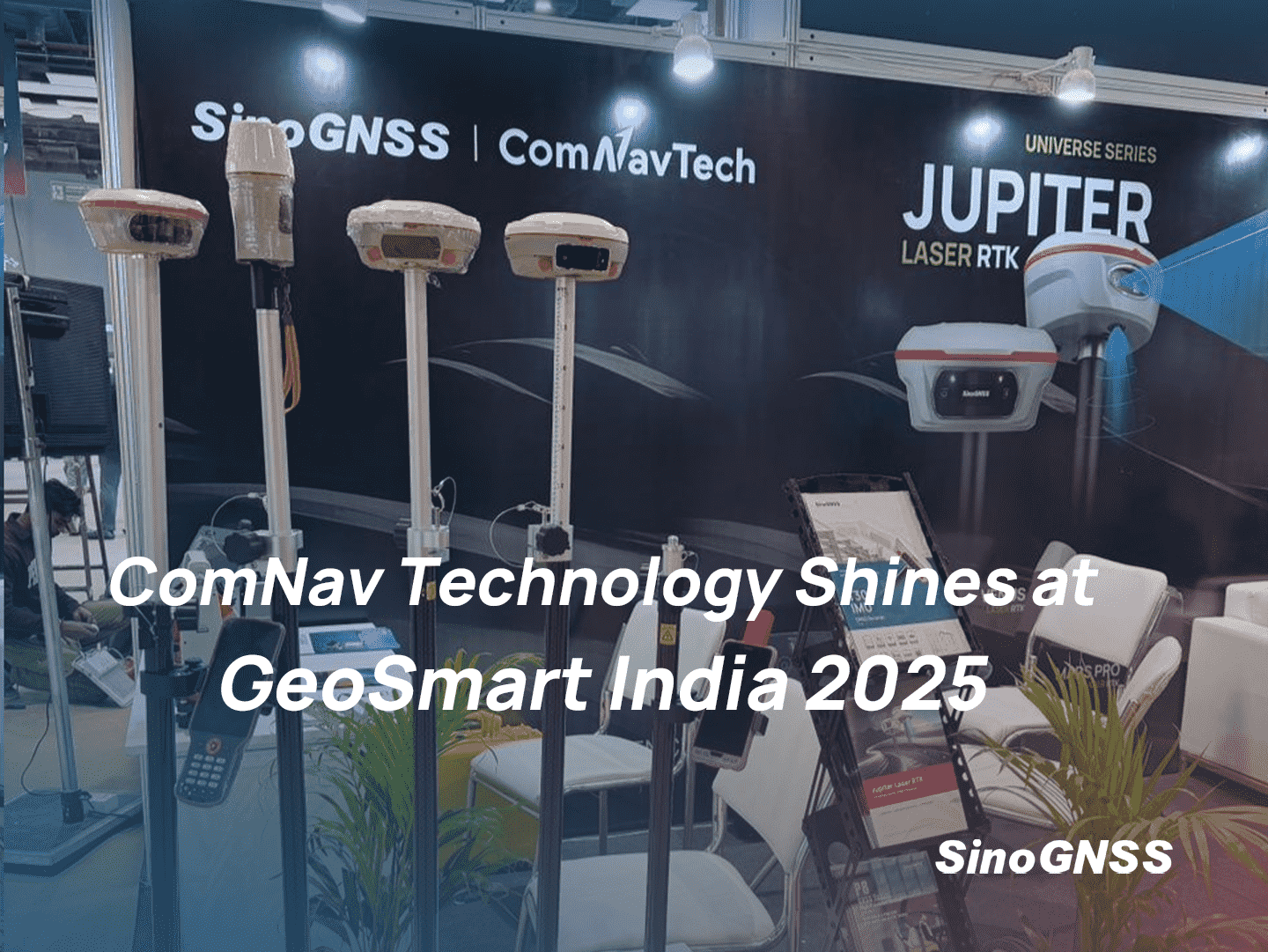 ComNav Technology Shines at GeoSmart India 2025