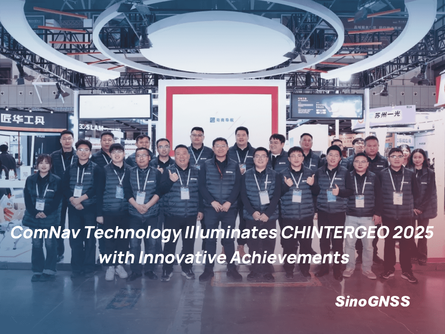 ComNav Technology Illuminates CHINTERGEO 2025 with Innovative Achievements