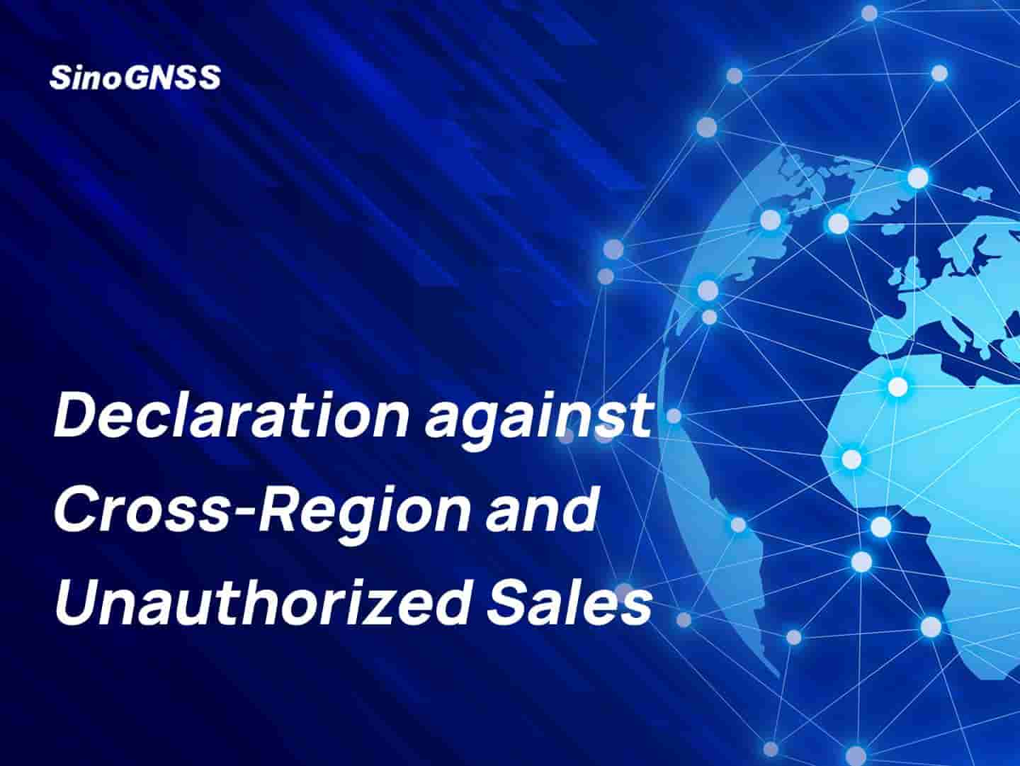 Declaration against Cross-Region and Unauthorized Sales
