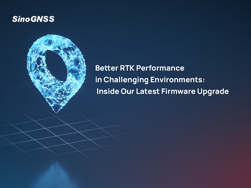 Better RTK Performance in Challenging Environments: Inside Our Latest Firmware Upgrade